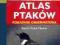 ATLAS PTAKÓW Poradnik obserwatora ptaki przewodnik