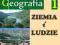 Geografia GIM 1 Ziemia i ludzie......