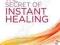 THE SECRET OF INSTANT HEALING Dr Frank Kinslow