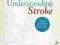 UNDERSTANDING STROKE Rosemary Sassoon