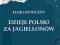 Koneczny Feliks DZIEJE POLSKI ZA JAGIELLONÓW