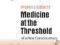 MEDICINE AT THE THRESHOLD: OF A NEW CONSCIOUSNESS