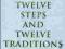 TWELVE STEPS AND TWELVE TRADITIONS