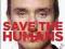 SAVE THE HUMANS Rob Stewart