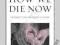 HOW WE DIE NOW: INTIMACY AND THE WORK OF DYING