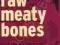 RAW MEATY BONES: PROMOTE HEALTH Tom Lonsdale