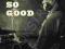 I FEEL SO GOOD: LIFE AND TIMES OF BIG BILL BROONZY