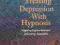 TREATING DEPRESSION WITH HYPNOSIS Michael Yapko