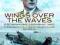 WINGS OVER THE WAVES Graham Drucker