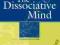 THE DISSOCIATIVE MIND Elizabeth Howell