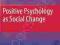 POSITIVE PSYCHOLOGY AS SOCIAL CHANGE Biswas-Diener