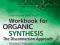 WORKBOOK FOR ORGANIC SYNTHESIS Warren, Wyatt