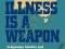 ILLNESS IS A WEAPON Eirik Saethre