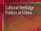 CULTURAL HERITAGE POLITICS IN CHINA Blumenfield