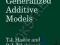 GENERALIZED ADDITIVE MODELS Hastie, Tibshirani