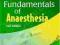 FUNDAMENTALS OF ANAESTHESIA Colin Pinnock, Ted Lin