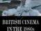 BRITISH FILMS OF THE 1980S John Hill