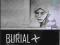 Burial : Untrue