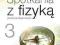 Spotkania z fizyką. Gimnazjum, część 3. Fizyka. Po