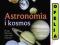 ASTRONOMIA I KOSMOS. - Bernhard Maćkowiak NOWOŚĆ