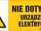 Nie dotykać! Urządzenie elektryczne