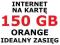 INTERNET NA KARTĘ - 150 GB - ORANGE FREE -2G 3G 4G