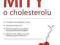 MITY O CHOLESTEROLU - HARTENBACH WALTER - NOWA