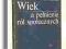 Worach-Kardas WIEK A PEŁNIENIE RÓL SPOŁECZNYCH