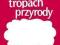 Przyroda Na tropach przyrody SP kl.5 ćwiczenia cz.