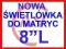 NOWA ŚWIETLÓWKA do matrycy 8