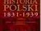 Historia Polski 1831 - 1939 NOWA WYPRZEDAŻ