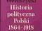 HISTORIA POLITYCZNA POLSKI 1864-1918 Wereszycki