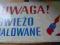 Tablica blaszana - UWAGA ! ŚWIEŻO MALOWANE