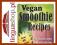 Emma Daniels Vegan Smoothie Recipes The Delicious,