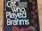 THE CAT WHO PLAYED BRAHMS LILIAN JACKSON BRAUN