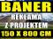 Baner reklamowy 150 x 800   + PROJEKT - PROMOCJA!
