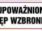 Znak płyta 10x30: NIEUPOWAŻNIONYM WSTĘP WZBRONIONY