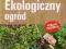 Ekologiczny ogród ZGODNIE Z NATURĄ PORADY EKSPERTA