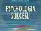 Psychologia sukcesu - Leary-Joyce Judith