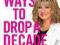 EASY WAYS TO DROP A DECADE Lesley Reynolds