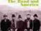 ACROSS THE GREAT DIVIDE: THE ''BAND'' AND AMERICA