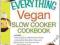 THE EVERYTHING VEGAN SLOW COOKER COOKBOOK Snyder