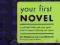 YOUR FIRST NOVEL Ann Rittenberg, Laura Whitcomb