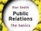 PUBLIC RELATIONS: THE BASICS Ron Smith