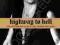HIGHWAY TO HELL: THE LIFE AND DEATH OF ...