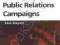 PLANNING AND MANAGING PUBLIC RELATIONS CAMPAIGNS