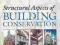 STRUCTURAL ASPECTS OF BUILDING CONSERVATION