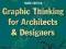 GRAPHIC THINKING FOR ARCHITECTS AND DESIGNERS