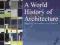 A WORLD HISTORY OF ARCHITECTURE Fazio, Moffett