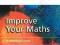 IMPROVE YOUR MATHS: A REFRESHER COURSE Curwin